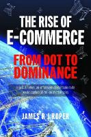 Rise of E-Commerce: From Dot to Dominance