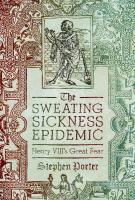 Sweating Sickness Epidemic: Henry VIII's Great Fear