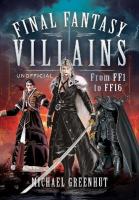 Final Fantasy Villains: From FF1 to FF16