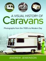 Visual History of Caravans: Photographs from the 1920's to Modern Day