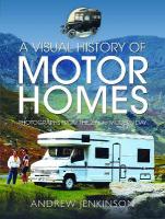 Visual History of Motorhomes: Photographs from the 20s to Modern Day