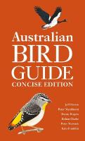 Australian Bird Guide: Concise Edition: Concise Edition