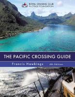 Pacific Crossing Guide 4th edition: Royal Cruising Club Pilotage Foundation 4th edition