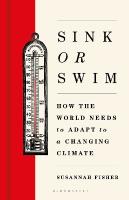 Sink or Swim: How the world needs to adapt to a changing climate