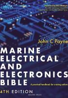 Marine Electrical and Electronics Bible 4th edition: A practical handbook for cruising sailors 4th edition