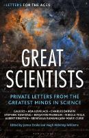 Letters for the Ages Great Scientists: Private Letters from the Greatest Minds in Science