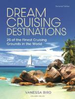 Dream Cruising Destinations 2nd edition: 25 of the Finest Cruising Grounds in the World 2nd edition
