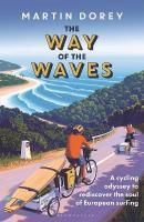 Way of the Waves: A cycling odyssey to rediscover the soul of European surfing