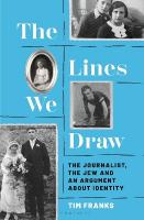 Lines We Draw: The Journalist, the Jew and an Argument About Identity