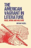 American Vagrant in Literature: Race, Work and Welfare