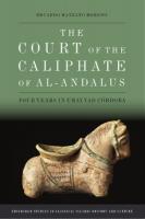 Court of the Caliphate of Al-Andalus: Four Years in Umayyad C Rdoba