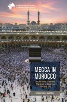 Mecca in Morocco: Articulations of Muslim Pilgrimage in Moroccan Everyday Life