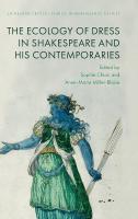 Ecologies of Dress in Shakespeare and His Contemporaries