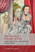Practical Morality of Life: Adam Smith, George Anne Bellamy, and the Theatre
