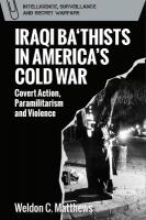 Iraqi Ba'Thists in America's Cold War: Covert Action, Paramilitarism and Violence