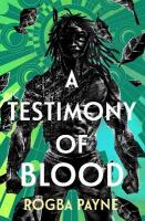 Testimony of Blood: An epic fantasy infused with the mythology of West Africa