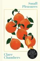 Small Pleasures: The stunning new edition of the joyful bestseller