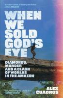 When We Sold God's Eye: A MODERN CLASSIC OF LITERARY NONFICTION  JON LEE ANDERSON
