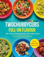 Twochubbycubs Full-on Flavour: 100plus tasty, slimming meals under 500 calories