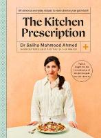 Kitchen Prescription: THE SUNDAY TIMES BESTSELLER: 101 delicious everyday recipes to revolutionise  your gut health