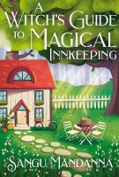 Witch's Guide to Magical Innkeeping: A cosy, heartfelt witchy romance from the author of The Very Secret Society  of Irregular Witches
