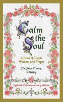 Calm the Soul: A Book of Simple Wisdom and Prayer