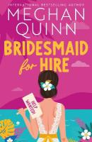 Bridesmaid for Hire: The hilarious and steamy wedding-set romcom from the internationally  bestselling author, perfect for 2025