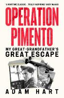 Operation Pimento: My Great-Grandfather's Great Escape - a gripping story of heroism and  sacrifice, perfect for all WW2 fans