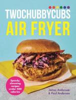 Twochubbycubs Air Fryer Cookbook: Speedy, slimming recipes under 500 calories