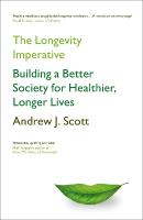 Longevity Imperative: Building a Better Society for Healthier, Longer Lives
