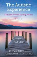 Autistic Experience: Silenced Voices Finally Heard