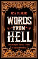 Words from Hell: Unearthing the Darkest Secrets of English Etymology