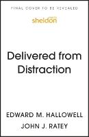 Delivered from Distraction: Getting the Most out of Life with Attention Deficit Disorder