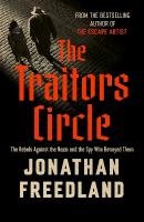 Traitors Circle: The Rebels Against the Nazis and the Spy Who Betrayed Them
