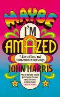 Maybe I'm Amazed: A Story of Love and Connection in Ten Songs: A BBC RADIO 4 BOOK OF THE WEEK