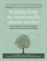 Healing From an Emotionally Absent Mother: Learn to Build Trust, Take In Nourishment and Move Past the Wounds Left by  Neglect  A Workbook