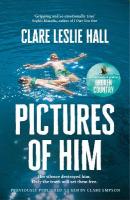 Pictures of Him: A page-turning story of love and obsession with a jaw-dropping twist, from  the Reese's Book Club author of Broken Country.