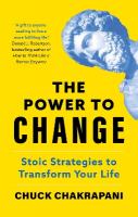 Power to Change: Stoic Strategies to Transform Your Life