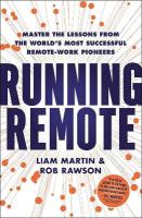 Running Remote: Master the Lessons from the Worlds Most Successful Remote-Work Pioneers
