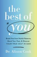 Best of You: Break Free from Painful Patterns, Mend Your Past, and Discover Your True  Self in God