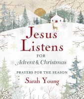 Jesus Listens--for Advent and Christmas, Padded Hardcover, with Full  Scriptures: Prayers for the Season (A 40-Day Devotional)