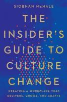 Insider's Guide to Culture Change: Creating a Workplace That Delivers, Grows, and Adapts