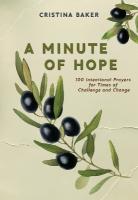 Minute of Hope: 100 Prayers for Staying Steadfast Through Challenges and Change