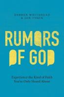 Rumors of God: Experience the Kind of Faith You've Only Heard About
