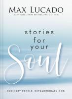 Stories for Your Soul: Ordinary People. Extraordinary God. (40 Inspiring True Stories to Lift Your  Spirit and Encourage Your Heart)