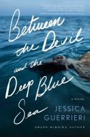 Between the Devil and the Deep Blue Sea: A Novel