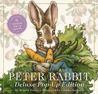 Classic Tale of Peter Rabbit: The Deluxe Pop-Up Edition