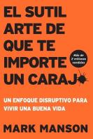 Sutil arte de que te importe un caraj* - Segunda Edición: Un enfoque disruptivo para vivir una buena vida ITPE Edición