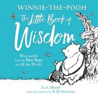 Winnie-the-Pooh: The Little Book of Wisdom: Wise Words from the Best Bear in All the World