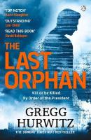 Last Orphan: The Thrilling Orphan X Sunday Times Bestseller